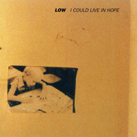 Low: I Could Live In Hope