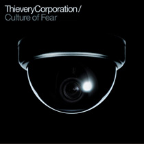 Thievery Corporation: Culture of Fear