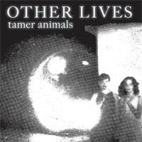 Other Lives: Tamer Animals